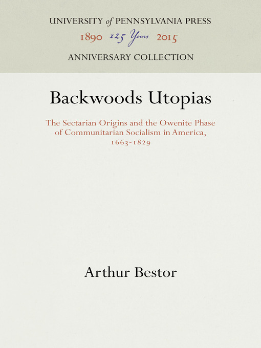 Title details for Backwoods Utopias by Arthur Bestor - Available